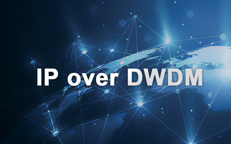 IPoDWDM体系结构和光纤传输性能